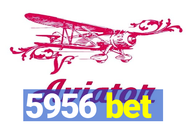 5956 bet